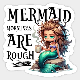 Mermaid Mornings are Rough - Sleepy Mermaid Sticker